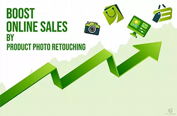 How Product Photo Retouching Services Boost Your Online Sales?  Feature Image
