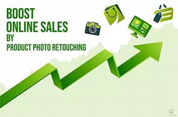 How Product Photo Retouching Services Boost Your Online Sales? Feature Image