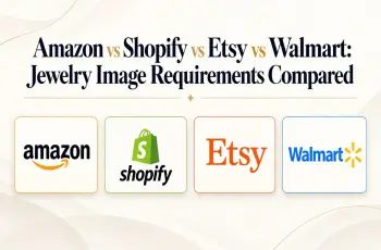 Amazon vs Shopify vs Etsy vs Walmart: Jewelry Image Requirements Compared (2026) Feature Image