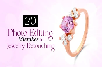 Why Jewelry Photos Fail to Convert: 20 Photo Editing Mistakes in Jewelry Retouching Feature Image