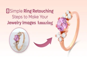 8 Simple Ring Retouching Steps to Make Your Jewelry Images Amazing Feature Image