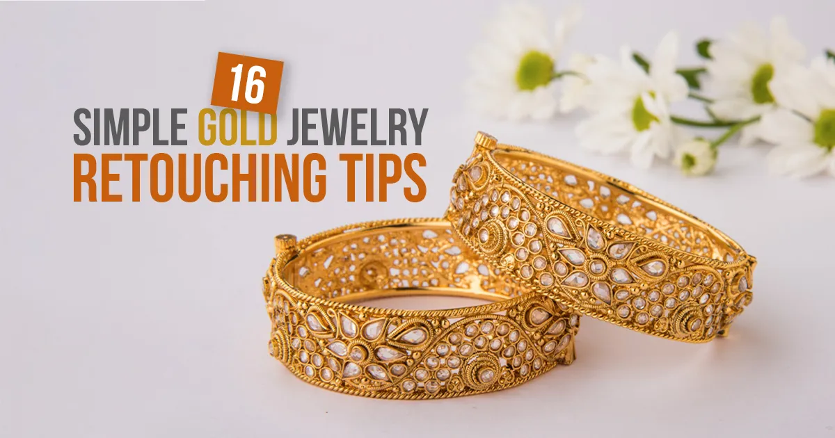 16 Simple Gold Jewelry Retouching Tips for Making Images Appealing Than Ever! Feature Image