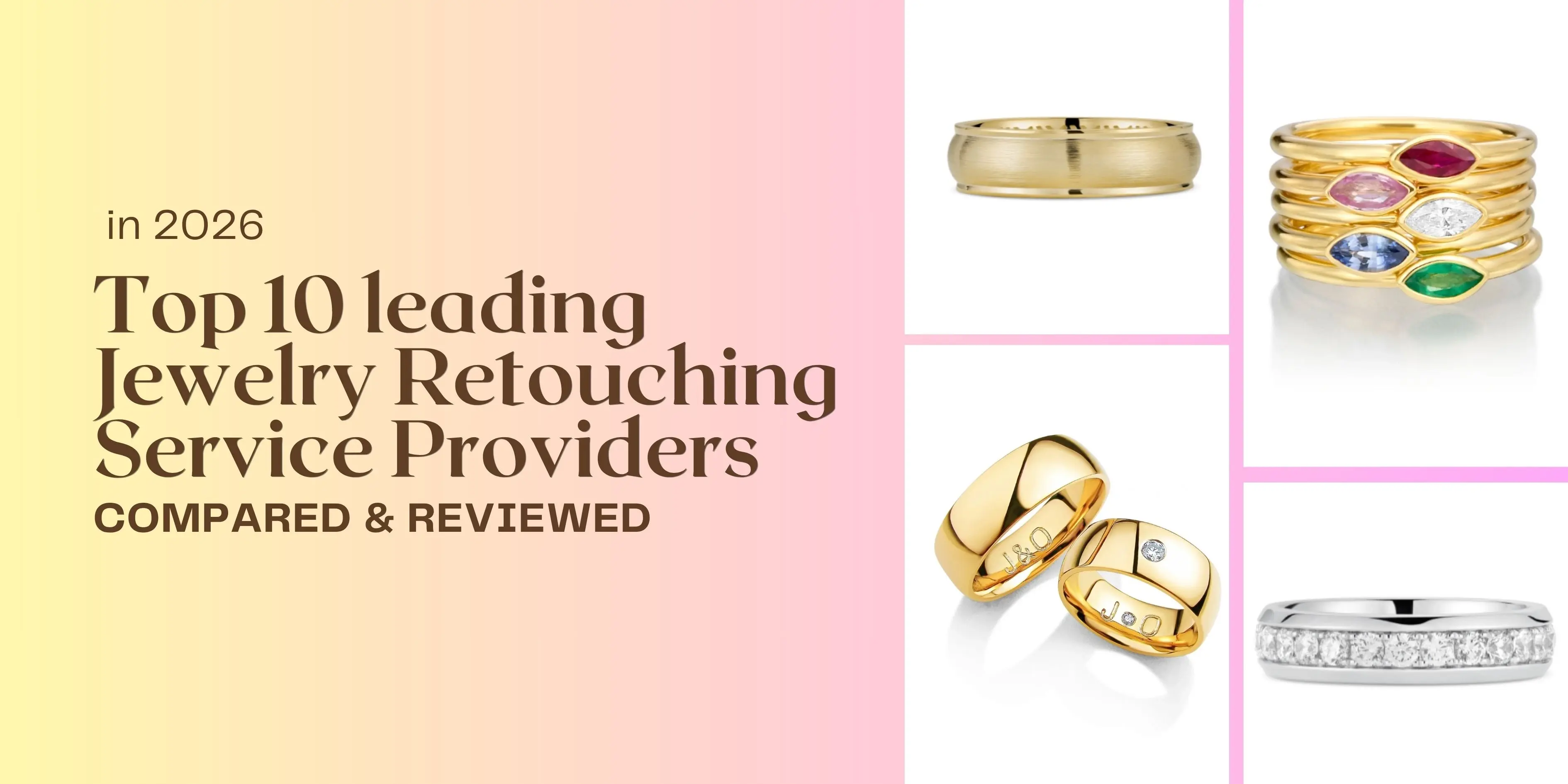 Top 10 leading Jewelry Retouching Service Providers in 2026 (Compared and Reviewed) Feature Image